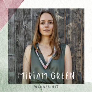 Cover von "Wanderlust" von Miriam Hanika, ehemals Miriam Green